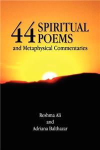 44 Spiritual Poems and Metaphysical Commentaries