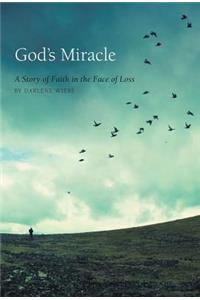 God's Miracle - A Story of Faith in the Face of Loss