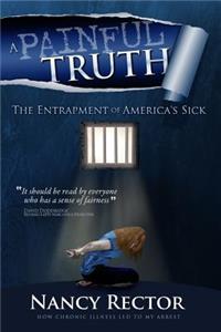 Painful Truth - The Entrapment of America's Sick