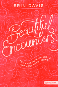 Beautiful Encounters - Teen Girls' Bible Study Book