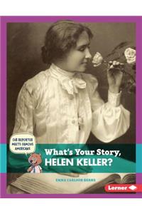 What's Your Story, Helen Keller?