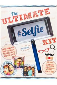The Ultimate Selfie Kit: Everything You Need to Create the Best Selfie and Ussie Ever!
