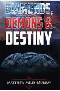 Diamonds, Demons & Destiny