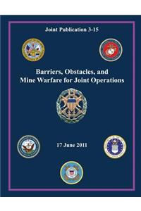 Barriers, Obstacles, and Mine Warfare for Joint Operations (Joint Publication 3-15)