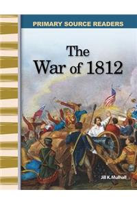 The War of 1812 (Library Bound) (Expanding & Preserving the Union)