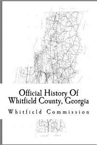 Official History Of Whitfield County, Georgia