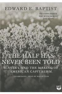 The Half Has Never Been Told