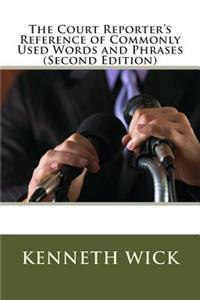 Court Reporter's Reference of Commonly Used Words and Phrases