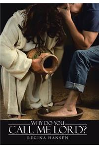 Why Do You Call Me Lord?