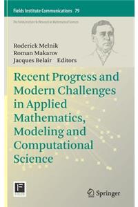 Recent Progress and Modern Challenges in Applied Mathematics, Modeling and Computational Science