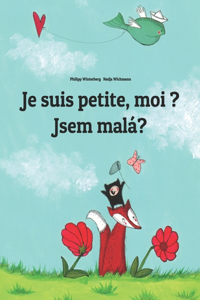 Je suis petite, moi ? Jsem malá?