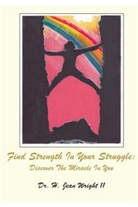Find Strength In Your Struggle