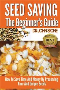 Seed Saving The Beginner's Guide