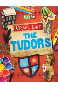 Craft Like the Tudors