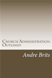 Church Administration Outlined