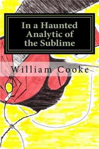 In a Haunted Analytic of the Sublime