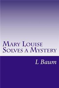 Mary Louise Solves a Mystery