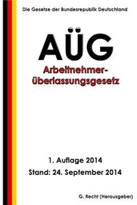 Arbeitnehmerüberlassungsgesetz - AÜG