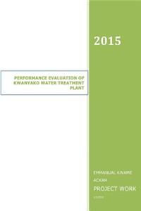 Performance Evaluation of Kwanyako Water Treatment Plant