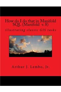 How do I do that in Spatial SQL (Manifold 8)