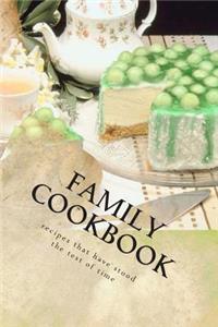 Family COOKBOOK recipes that have stood the test of time