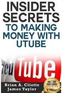 Insider Secrets to Making Money with Utube