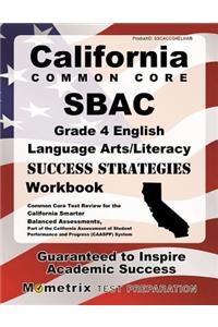 California Common Core Sbac Grade 4 English Language Arts/Literacy Success Strategies Workbook Study Guide