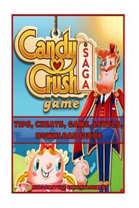 Candy Crush Saga Game Tips, Cheats, Game, Levels, Download Guide