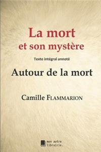 La mort et son mystère (annoté)