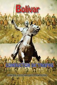 Bolivar, Conductor de Tropas