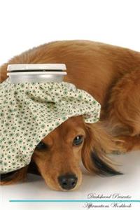 Dachshund Affirmations Workbook Dachshund Presents: Positive and Loving Affirmations Workbook. Includes: Mentoring Questions, Guidance, Supporting You.