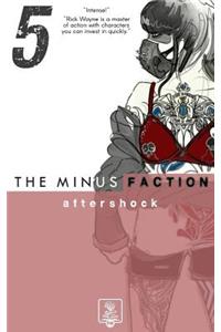 The Minus Faction - Episode Five: Aftershock