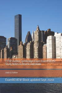 FITSP Auditor Certification Exam ExamFOCUS Study Notes & Review Questions 2016/17 Edition