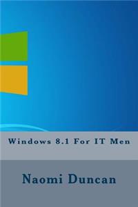 Windows 8.1 For IT Men