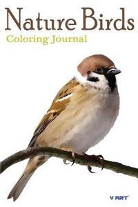 Nature Birds Coloring Journal: (Coloring Boook, Record Your Thoughts and Relax)