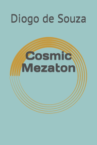 Cosmic Mezaton