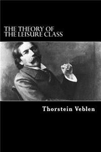 The Theory of the Leisure Class