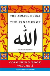 The Asmaul Husna Colouring Book Volume 2: The 99 Names of Allah