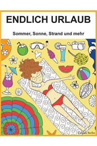 ENDLICH URLAUB - Sommer, Sonne, Strand und mehr