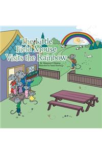 Little Field Mouse Visits the Rainbow