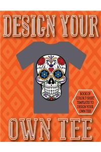 Design Your Own Tee