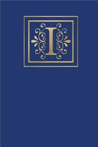 I: Ruled Journal, 160 Pages, 6x9 Inch (15.24 X 22.86 CM) Soft Cover/ Paperback. Blue Background and Gold Monogram Letter I