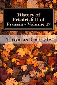 History of Friedrich II of Prussia - Volume 17