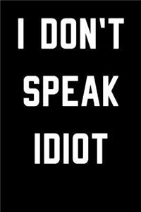 I Don't Speak Idiot