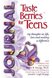 Taste Berries for Teens Journal: My Thoughts on Life, Love and Making a Difference