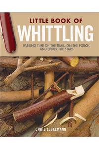 Little Book of Whittling Gift Edition