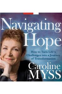 Navigating Hope: How to Turn Life's Challenges Into a Journey of Transformation