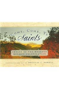 Come, Come, Ye Saints