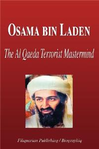 Osama Bin Laden - The Al Qaeda Terrorist MasterMind (Biography)