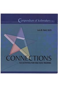 Compendium of Icebreakers, Vol. 2: Connections: 125 Activities for Faultless Training